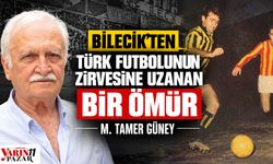 Bilecik’ten Türk futbolunun zirvesine uzanan bir ömür: M. Tamer Güney