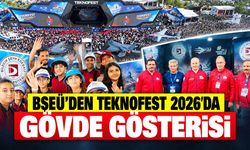 BŞEÜ'den TEKNOFEST 2026’da Gövde Gösterisi