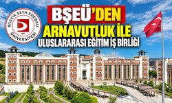 BŞEÜ’den Arnavutluk ile uluslararası eğitim iş birliği