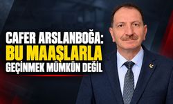 Cafer Arslanboğa: “Bu maaşlarla geçinmek mümkün değil”