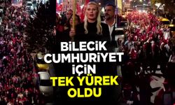 BİLECİK, CUMHURİYET İÇİN TEK YÜREK OLDU