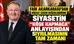 Faik Akarkarasu’dan Dikkat Çeken Değerlendirme