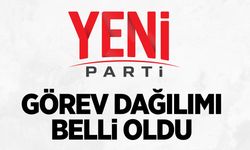 Yeni Parti Merkez İlçe yönetiminde görev dağılımı belli oldu