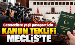 Gazetecilere yeşil pasaport için kanun teklifi Meclis’te