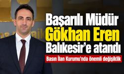 Başarılı Müdür Gökhan Eren Balıkesir’e atandı