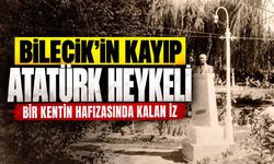 Bilecik’in kayıp Atatürk heykeli