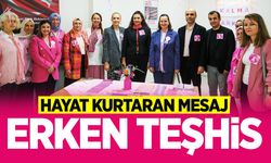 Hayat kurtaran mesaj: Erken teşhis