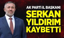 AK Parti İl Başkanı Serkan Yıldırım kaybetti