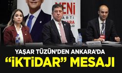 Yaşar Tüzün’den Ankara’da “iktidar” mesajı