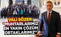 Vali Sözer: “Muhtarlarımız en yakın çözüm ortaklarımız”