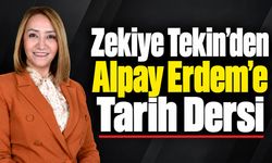 Zekiye Tekin’den Alpay Erdem’e Tarih Dersi