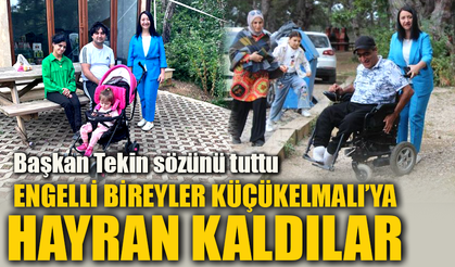 ENGELLİ BİREYLER KÜÇÜKELMALI’YA HAYRAN KALDILAR