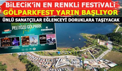 BİLECİK'İN EN RENKLİ FESTİVALİ GÖLPARKFEST YARIN BAŞLIYOR