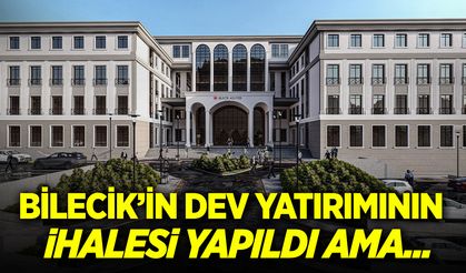 Bilecik’in Dev Yatırımının ihalesi yapıldı ama...