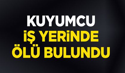 Kuyumcu iş yerinde ölü bulundu