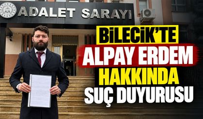 Bilecik’te Alpay Erdem hakkında suç duyurusu