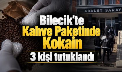 Bilecik'te Kahve paketinde kokain: 3 kişi tutuklandı