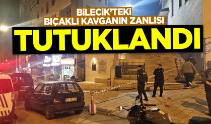 Bilecik'teki bıçaklı kavganın zanlısı tutuklandı