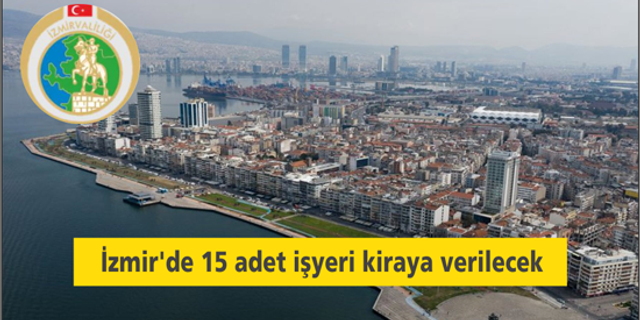 İzmir'de 15 adet işyeri kiraya verilecek