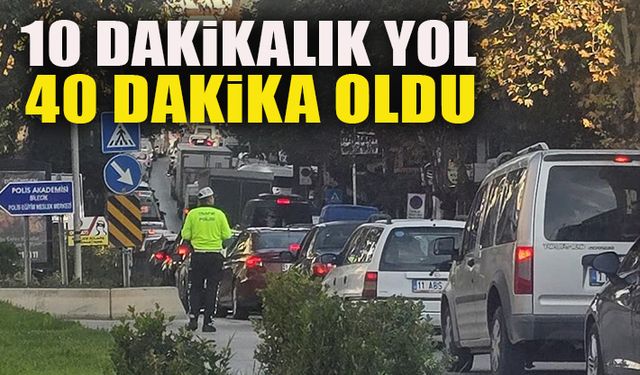 10 DAKİKALIK YOL 40 DAKİKA OLDU