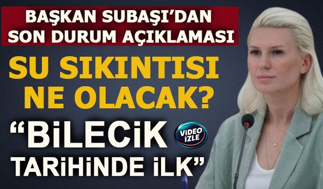 BAŞKAN SUBAŞI'DAN SON DURUM AÇIKLAMASI