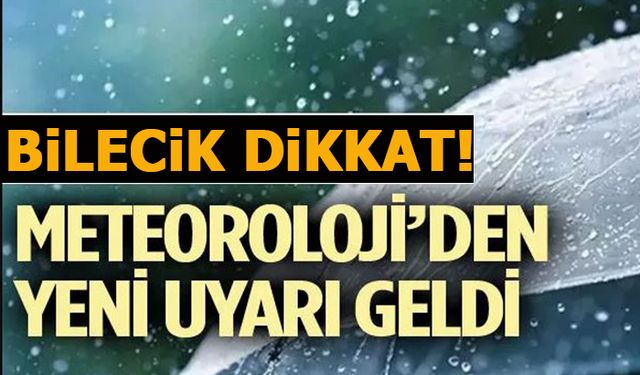 METEOROLOJİDEN YENİ UYARI!