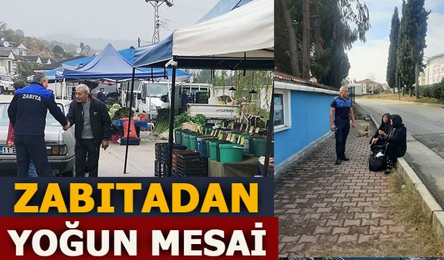 ZABITA EKİPLERİNDEN YOĞUN MESAİ