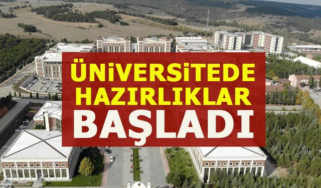 ÜNİVERSİTEDE HAZIRLIKLAR BAŞLADI