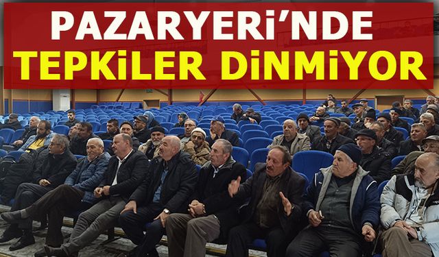 PAZARYERİ'NDE TEPKİLER DİNMİYOR