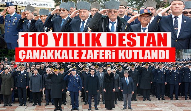 110 YILLIK DESTAN ÇANAKKALE ZAFERİ KUTLANDI