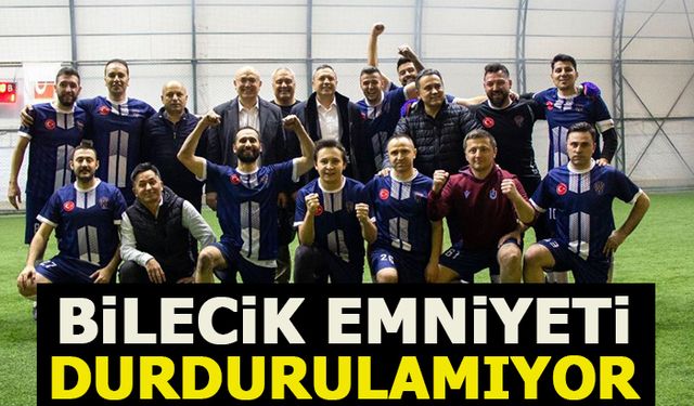 BİLECİK EMNİYETİ DURDURULAMIYOR