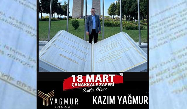 KAZIM YAĞMUR’DAN ÇANAKKALE ZAFERİ MESAJI