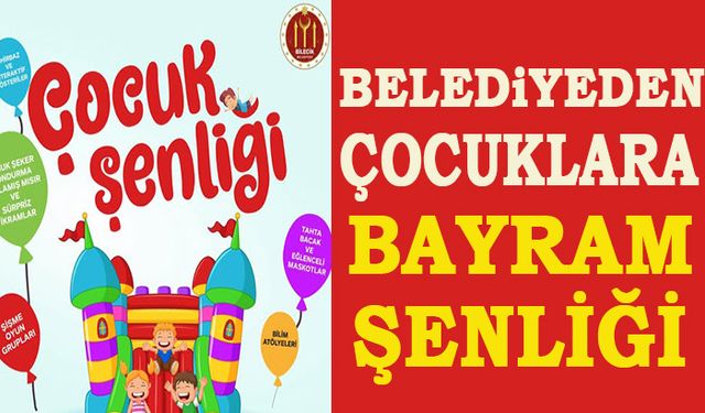 BELEDİYEDEN ÇOCUKLARA BAYRAM ŞENLİĞİ