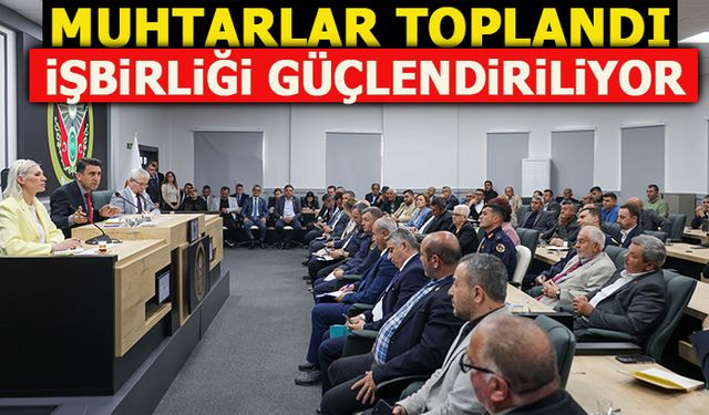 MUHTARLAR TOPLANDI