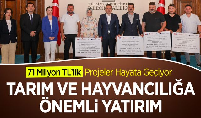 Bilecik’te Tarım ve Hayvancılığa Önemli Yatırım