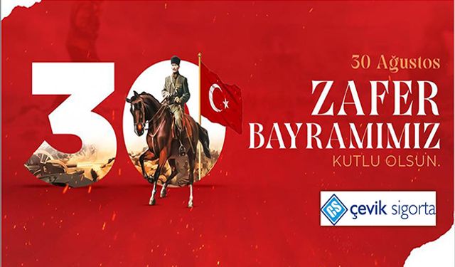 ÇEVİK SİGORTA 30 AĞUSTOS KUTLAMA