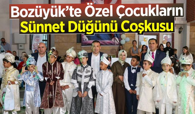 Bozüyük’te Özel Çocukların Sünnet Düğünü Coşkusu
