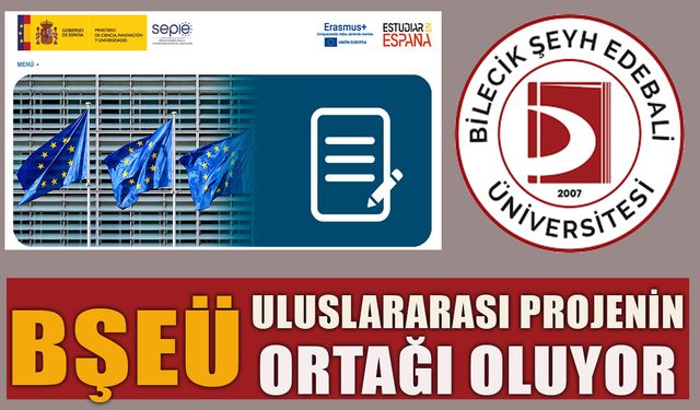 BŞEÜ, ULUSLARARASI PROJENİN ORTAĞI OLUYOR