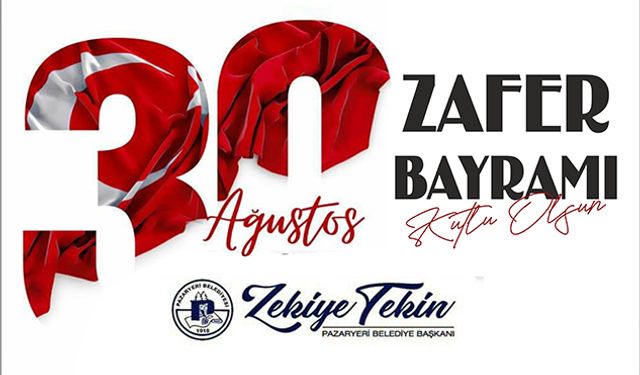 Pazaryeri Belediyesi 30 Ağustos Zafer Bayramı Kutlama Mesajı