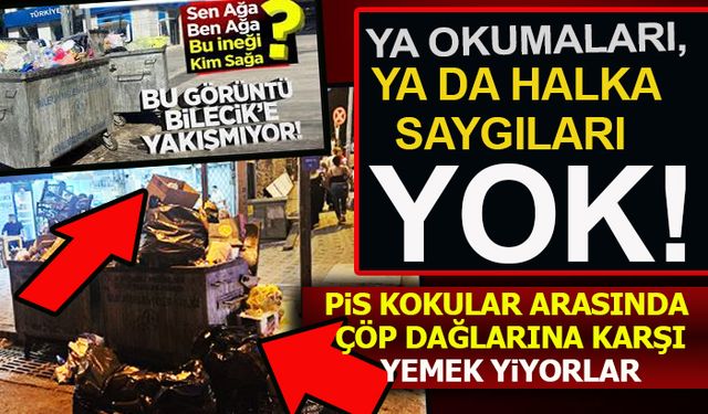 YA OKUMALARI, YA DA HALKA SAYGILARI YOK...