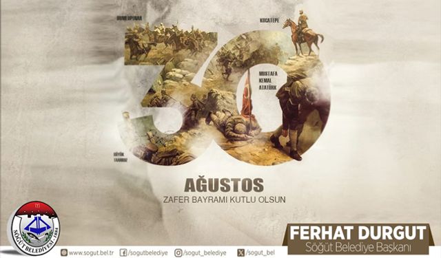 SÖĞÜT BELEDİYE BAŞKANLIĞI 30 AĞUSTOS ZAFER BAYRAMI KUTLAMA