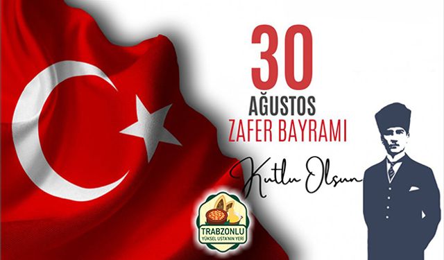 TRABZONLU YÜKSEL USTA 30 AĞUSTOS KUTLAMA