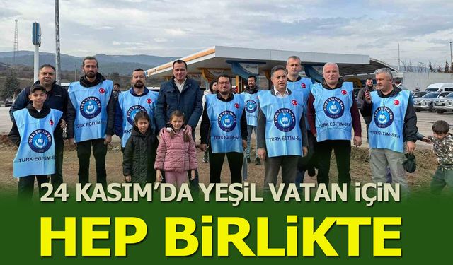 24 Kasım'da Yeşil Vatan İçin Hep Birlikte