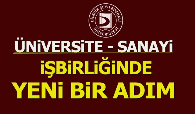 Üniversite–Sanayi İşbirliğinde Yeni Bir Adım