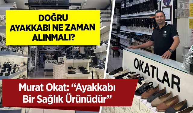 Doğru Ayakkabı Ne Zaman Alınmalı?
