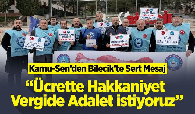 Kamu-Sen’den Bilecik’te Sert Mesaj: “Ücrette Hakkaniyet, Vergide Adalet İstiyoruz”