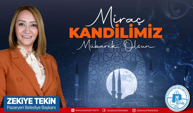 Başkan Tekin Miraç Kandili Mesajı