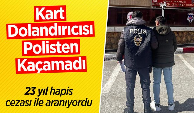 Kart Dolandırıcısı polisten kaçamadı
