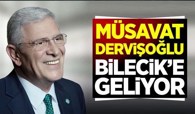 Müsavat Dervişoğlu Bilecik’e geliyor