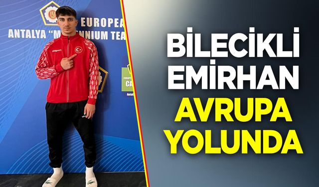 Bilecikli Emirhan Avrupa Yolunda